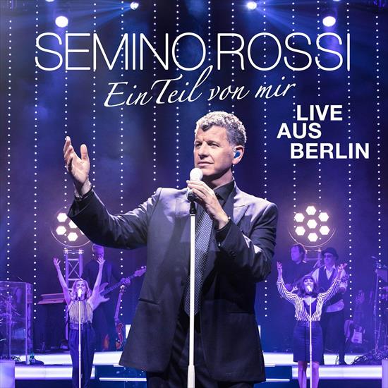 Semino Rossi 2018 - Ein Teil Von Mir Live Aus Berlin 320 - Front.jpg