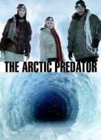 DRAPIEŻNIK WYKUTY Z LODU - ARCTIC PREDATOR LEKTOR PL  2010 - Drapieżnik wykuty z lodu - Arctic Predator.jpg