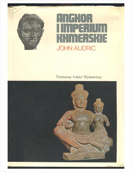 Angkor i imperium khmerskie - John Audric - wyd. I - 1979 - .JPG