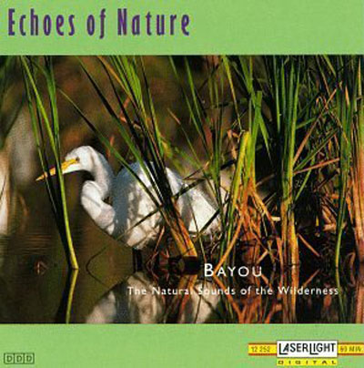 The Natural Sounds of the Wilderness - Echoes of Nature - Bayou - Echoes of Nature_Bayou.jpg