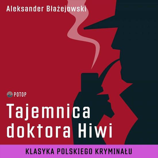 Błażejowski Aleksander - Trylogia Błażejowskiego 2 - Tajemnica doktora Hiwi A - cover.jpg