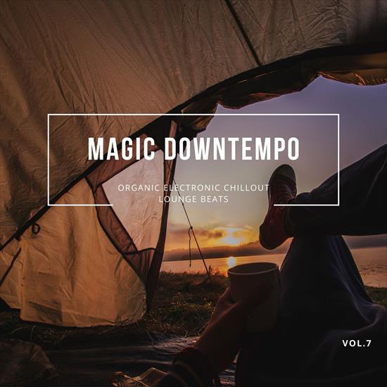 V. A. - Magic Downtempo, Vol.7 Organic Electronic Chillout Lounge Beats, 2021 - cover.jpg
